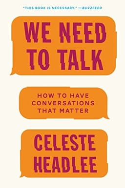 We Need to Talk: How to Have Conversations That Matter cover