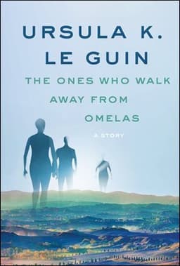 The Ones Who Walk Away from Omelas: A Story cover